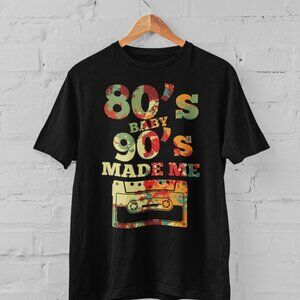 80s BABY 90s MADE ME Adult T-Shirt